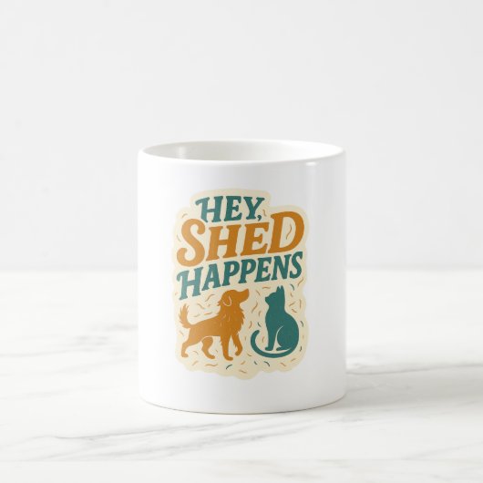 Hey, Shed Happens: Pet Hair Humor Magische Mok (Center)