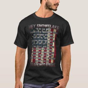 Hey Snowflake Je bent geen speciale Amerikaanse vl T-shirt