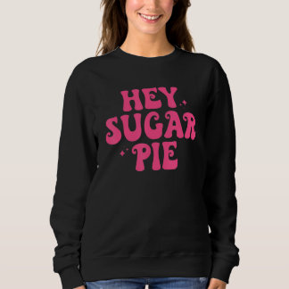 Hey Sugar Pie Retro Funny Valentine's Day Sweet Lo Trui