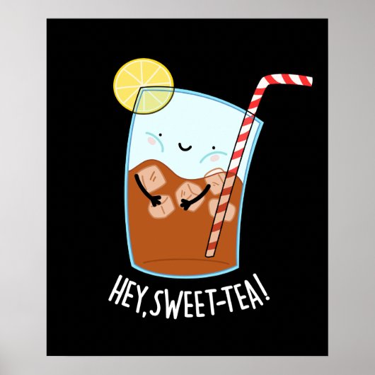 Hey Swee-Tea Funny Sweet Tea Pun Dark BG Poster (Voorkant)