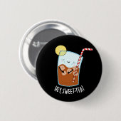 Hey Swee-Tea Funny Sweet Tea Pun Dark BG Ronde Button 5,7 Cm (Voorkant /achterkant)