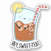 Hey Swee-Tea Funny Sweet Tea Pun Sticker (Voorkant)