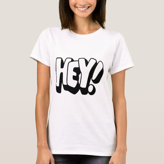 HEY! T-shirt – Krachtige en leuke statement tee (Voorkant)