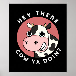 Hey There Koe Ya Doin Funny Animal Pun Dark BG Poster