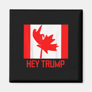 Hey Trump Canada Canadezen voor Trump Funny Design Magneet