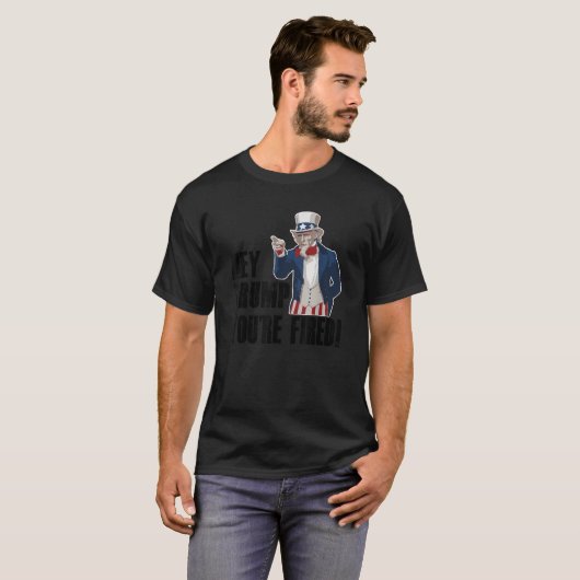 Hey Trump Je bent ontslagen Oom Sam America verkie T-shirt (Voorkant volledig)