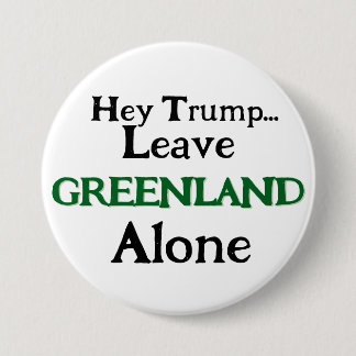 Hey Trump, Leave Greenland  Alone  Ronde Button 7,6 Cm