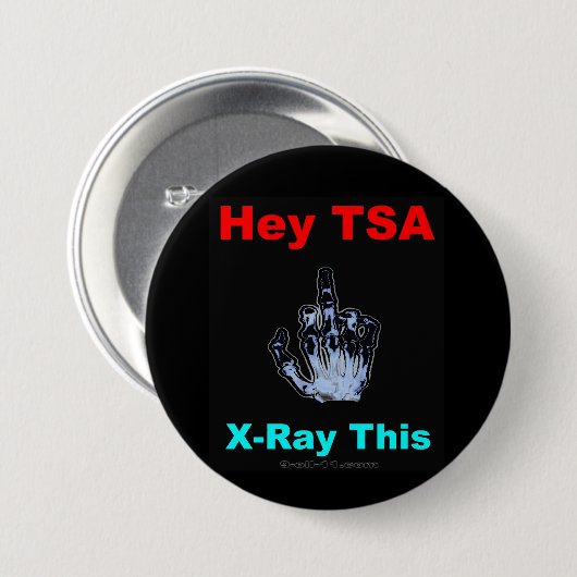 "Hey TSA, X-Ray This" Officiële Button (Voorkant /achterkant)