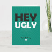 Hey Ugly - Happy Birthday Kaart (Voorkant)