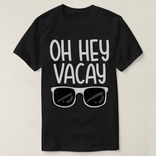 Hey Vacay Funny Family Trip Summer Vacking Get T-shirt (Design voorkant)