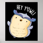 Hey Y'Owl Grappige Uil Pun Dark BG Poster (Voorkant)