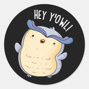 Hey Y'Owl Grappige Uil Pun Dark BG Ronde Sticker