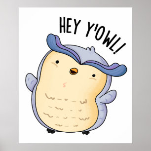 Hey Y'Owl Grappige Uil Pun Poster