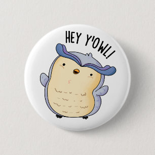 Hey Y'Owl Grappige Uil Pun Ronde Button 5,7 Cm