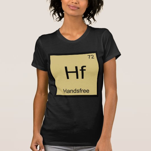 Hf - Handsfree Grappig Chemie Element Symbool T-sh T-shirt (Voorkant)