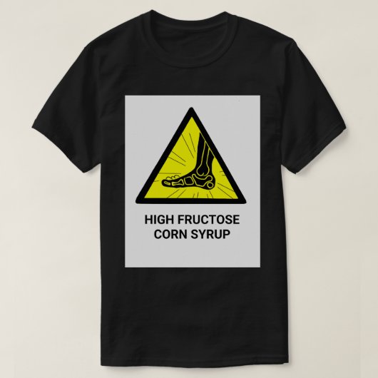 HFCS met hoge fructose Corn Syrup T-shirt (Design voorkant)