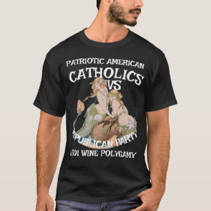 HG KATHOLIEKEN WIJN POLYGAMIE REPUBLIEKE PARTIJ T-SHIRT