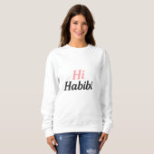 Hi Habibi Sweatshirt – Cute Minimaal Arabisch-Enge (Voorkant volledig)