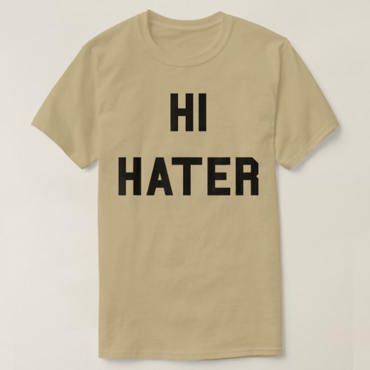 Hi Hater Dag Hater Funny Haters Meme T-shirt (Design voorkant)