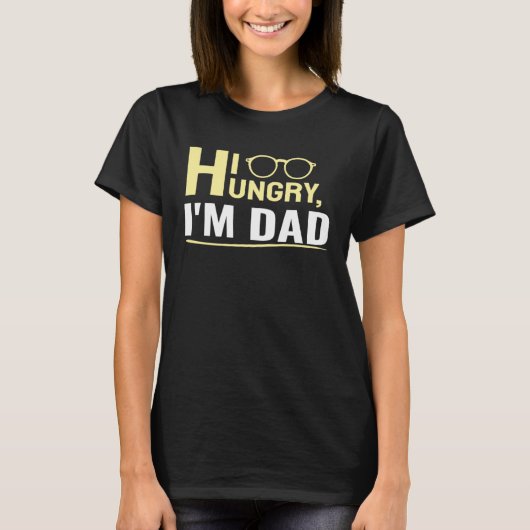 Hi Hungry I m Dad A Cute T-shirt (Voorkant)