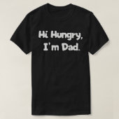 Hi Hungry Im Dad T-shirt (Design voorkant)