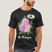 Hi Hydrangeas Floral Designer Gift - Funny Pun T-shirt (Voorkant)