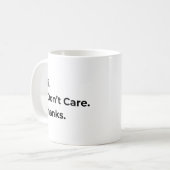 Hi I Don’t Care Thanks Mug Koffiemok (Voorkant links)
