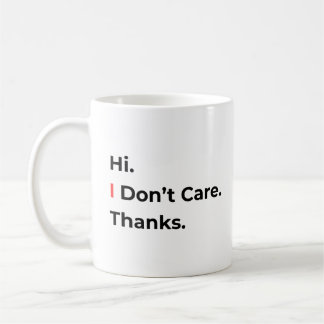 Hi I Don’t Care Thanks Mug Koffiemok