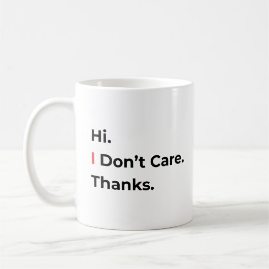 Hi I Don’t Care Thanks Mug Koffiemok (Links)