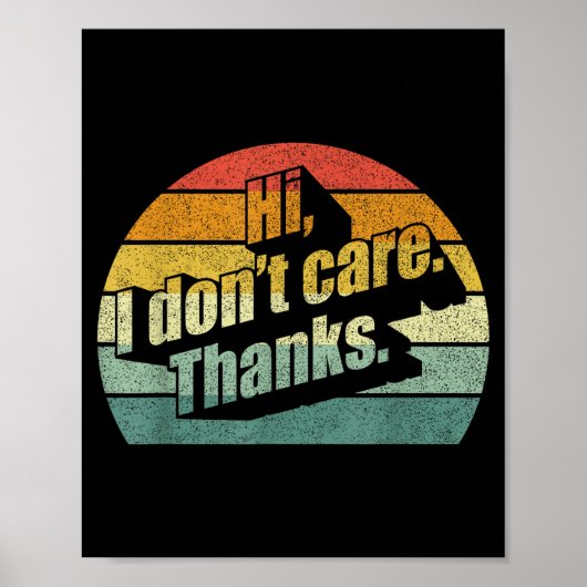 Hi I Don't Care Thanks Very Funny Sarcasm Sarcasti Poster (Voorkant)