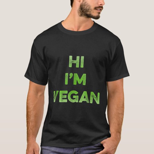 Hi Im Vegan Slogan T-shirt (Voorkant)