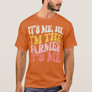Hi IT39s Ik 39m The Farmer Funny Farming Life Far T-shirt