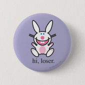 Hi Loser Ronde Button 5,7 Cm (Voorkant)