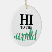 Hi-to-world Green Birth Stats Keramisch Ornament (Rechts)