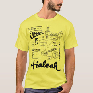 Hialeah Life T-shirt