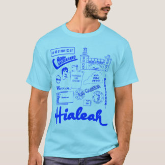 Hialeah Life T-shirt