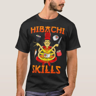 Hibachi Skills Teppanyaki Grill Chef Japans T-shirt