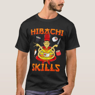 Hibachi Skills Teppanyaki Grill Chef Japans T-shirt