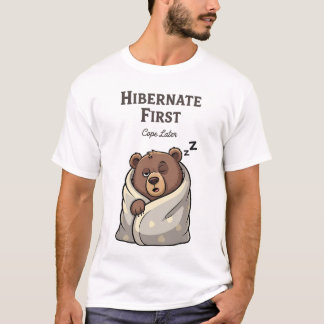 Hibernate First Cope Later Funny Sleeping Bear T-shirt