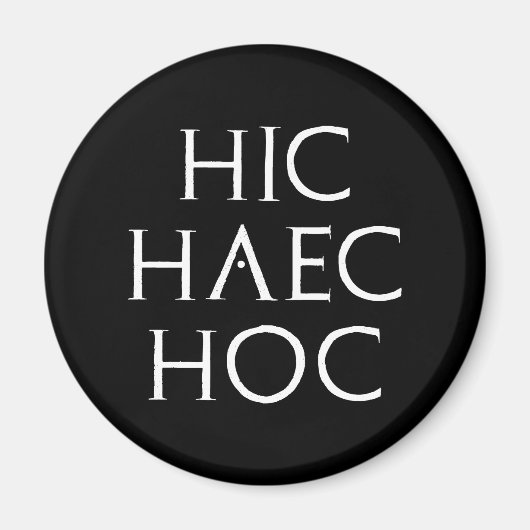 hic haec hoc Latein latin Magneet (Voorkant)