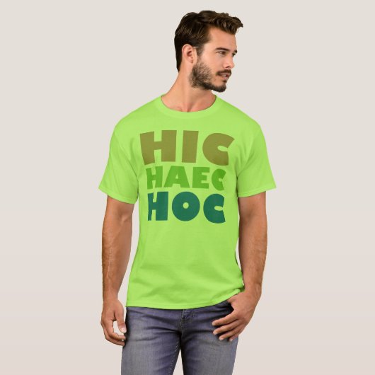 hic haec hoc t-shirt (Voorkant volledig)