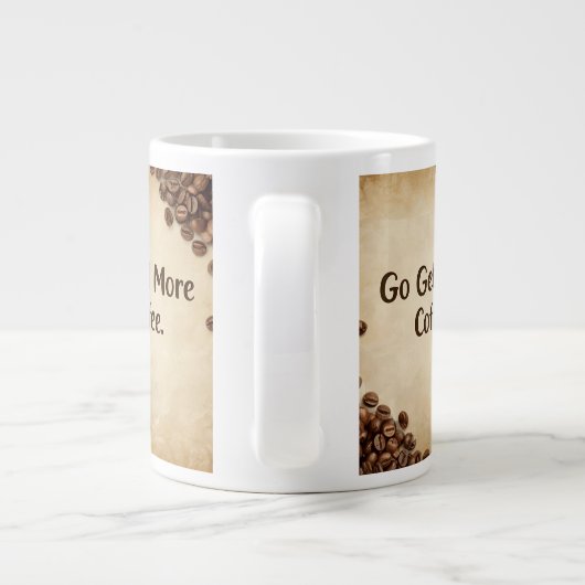 Hidden Message Coffee Mug - Go Get More Grote Koffiekop (Achterkant)