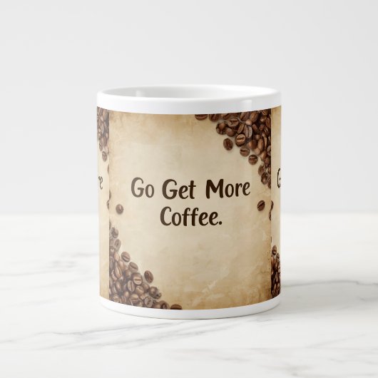 Hidden Message Coffee Mug - Go Get More Grote Koffiekop (Voorkant)