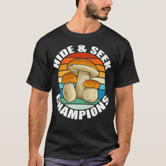 HIDE SEEK CHAMPIES sunset Mushroom Hunting Meme  T-shirt