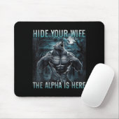 Hide Your Wife The Alpha Is Here Funny Alpha Wolf  Muismat (Met muis)