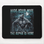 Hide Your Wife The Alpha Is Here Funny Alpha Wolf  Muismat (Voorkant)