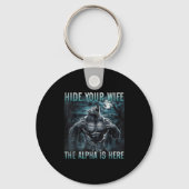 Hide Your Wife The Alpha Is Here Funny Alpha Wolf Sleutelhanger (Voorkant)