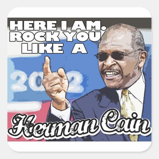 Hier ben ik. Rock je als een Herman Cain Vierkante Sticker (Voorkant)