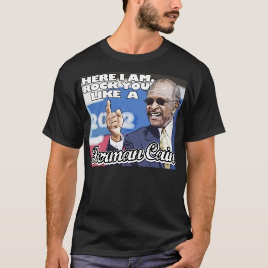 Hier ben ik. Schroop je als een Herman Cain shirt (Voorkant)