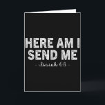 Hier ben ik zend me Bijbelvers Heer zeggen Christi Kaart<br><div class="desc">Hier ben ik zend me Bijbelvers Heer zeggen Christelijk</div>